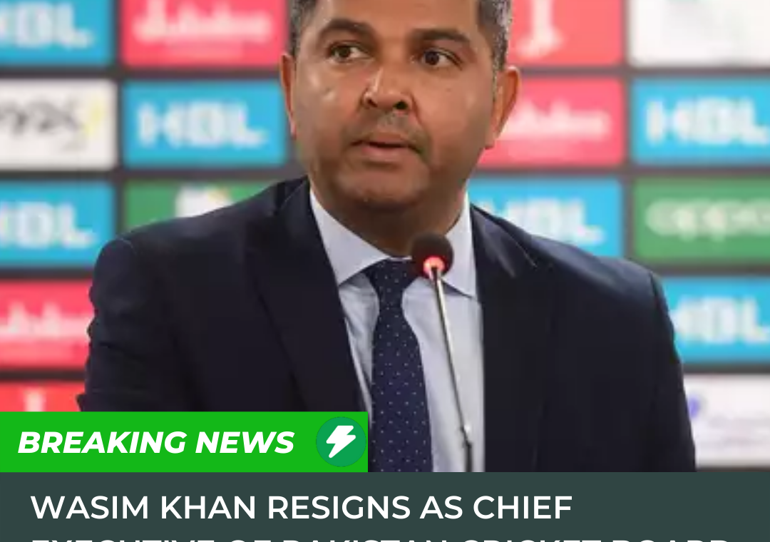 Wasim Khan resigns as Chief Executive of Pakistan Cricket Board