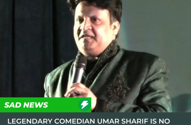 Legendary Umar Sharif Passes away