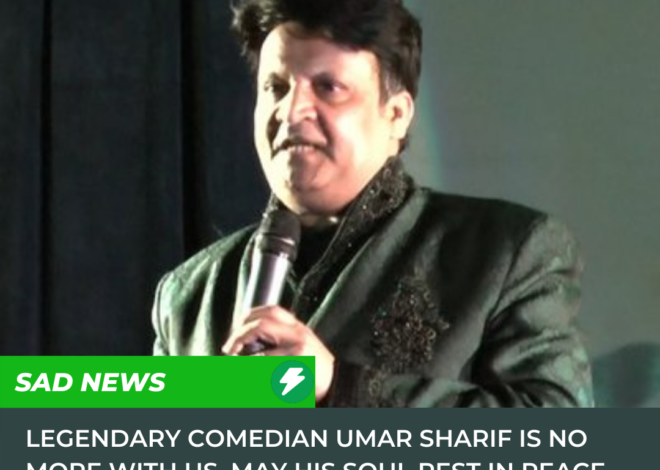 Legendary Umar Sharif Passes away