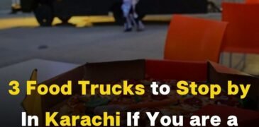 3 Food Trucks to Stop by In Karachi If You are a Real Foodie