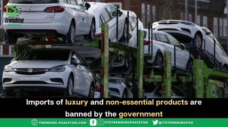 Imports of luxury and non-essential products are banned by the government