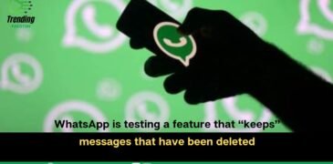 WhatsApp is testing a feature that “keeps” messages that have been deleted