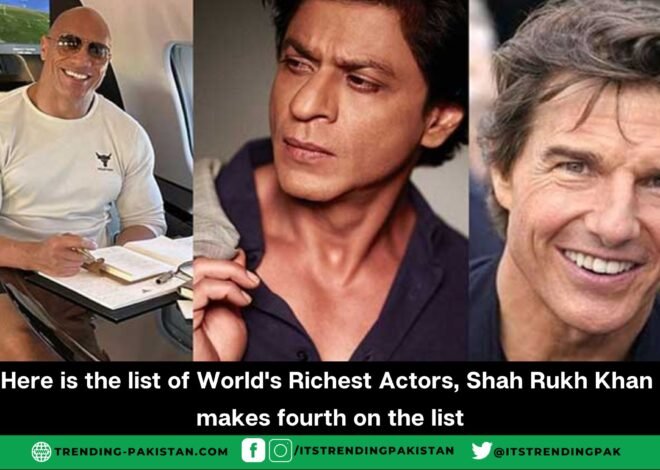 Here is the list of World’s Richest Actors, Shah Rukh Khan makes fourth on the list