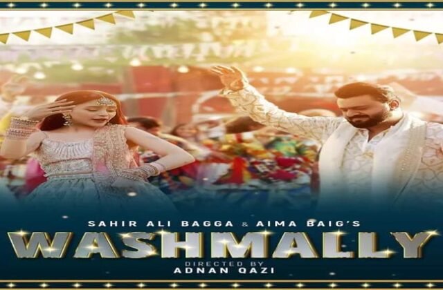 “Washmallay” Is a Tribute to Baloch Culture – Aima Baig