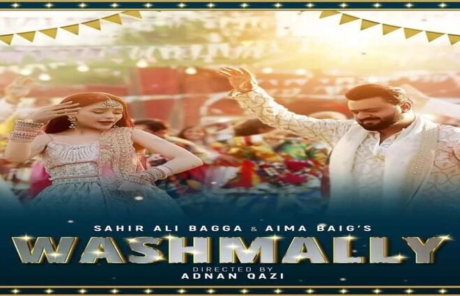 “Washmallay” Is a Tribute to Baloch Culture – Aima Baig