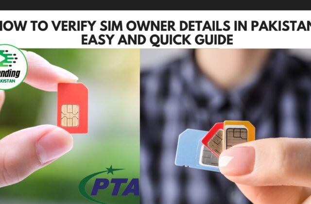 How to Verify SIM Owner Details in Pakistan