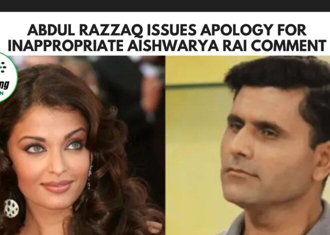 Abdul Razzaq Issues Apology for Inappropriate Aishwarya Rai Comment