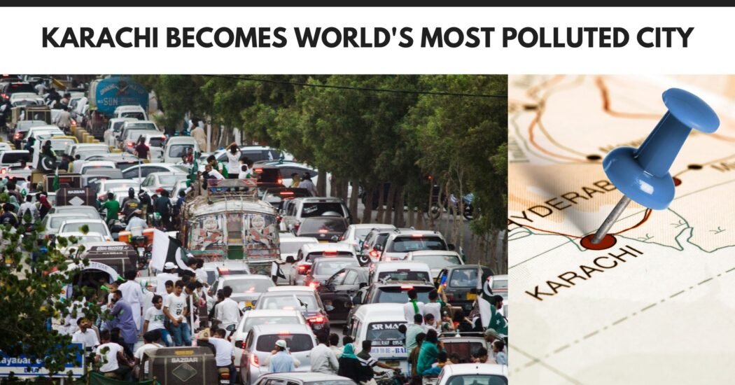 Karachi Becomes World’s Most Polluted City