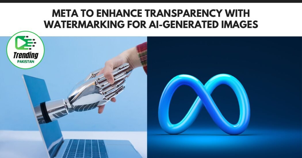 Meta to Enhance Transparency with Watermarking for AI-Generated Images