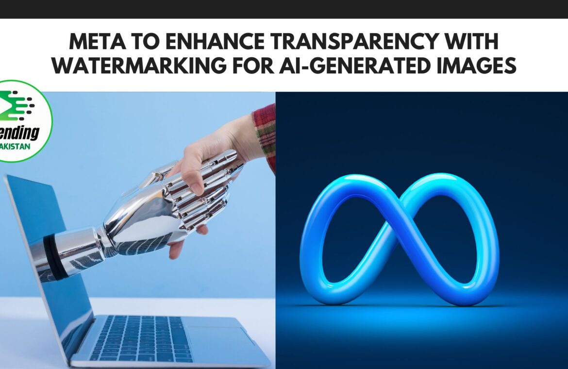 Meta to Enhance Transparency with Watermarking for AI-Generated Images