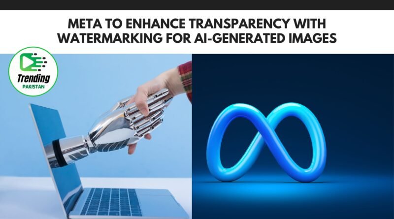 Meta to Enhance Transparency with Watermarking for AI-Generated Images