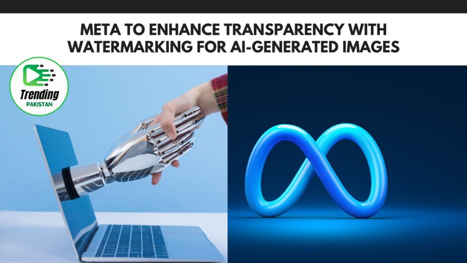 Meta to Enhance Transparency with Watermarking for AI-Generated Images