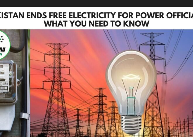 Pakistan Ends Free Electricity for Power Officials: What You Need to Know