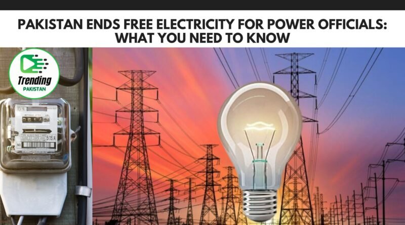 Pakistan Ends Free Electricity for Power Officials: What You Need to Know