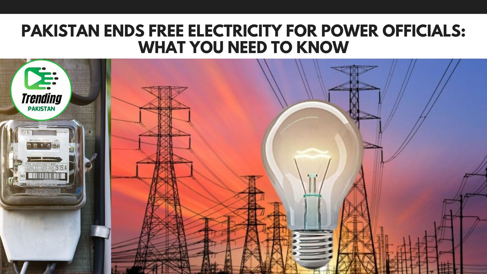 Pakistan Ends Free Electricity for Power Officials: What You Need to Know
