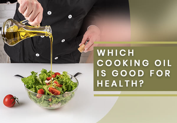 Best Cooking Oils for Your Health
