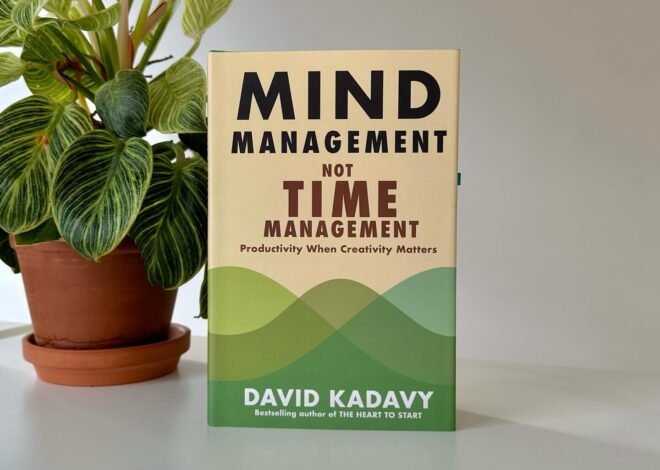 Ditch the Clock, Focus on Your Mind: 10 Life-Changing Lessons from “Mind Management, Not Time Management”
