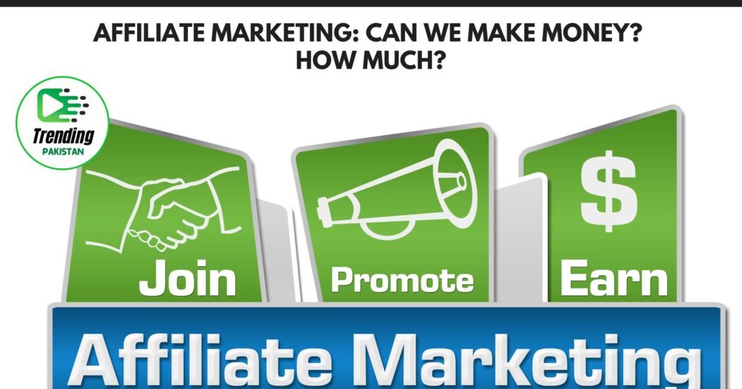 Affiliate Marketing: Can We Make Money? How Much?