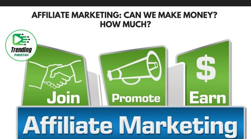 Affiliate Marketing: Can We Make Money? How Much?