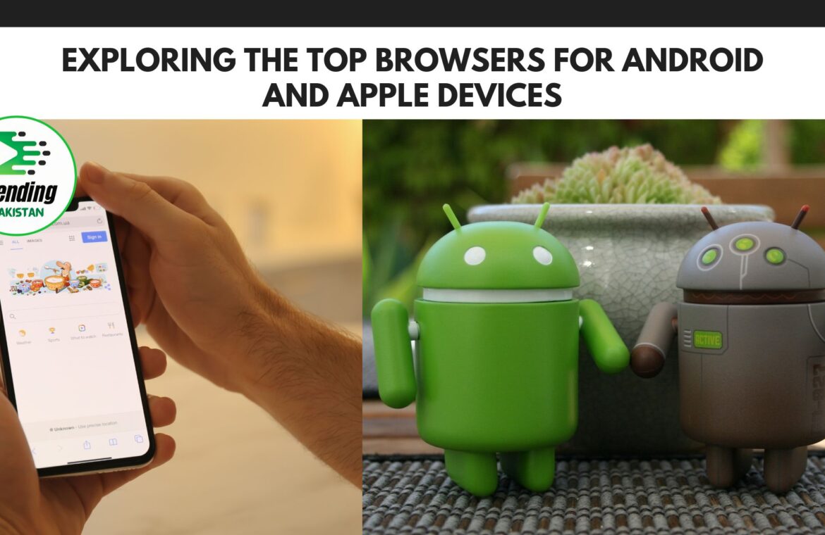 Top Browsers for Android and Apple Devices