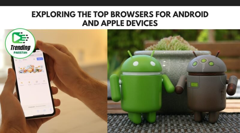 Top Browsers for Android and Apple Devices
