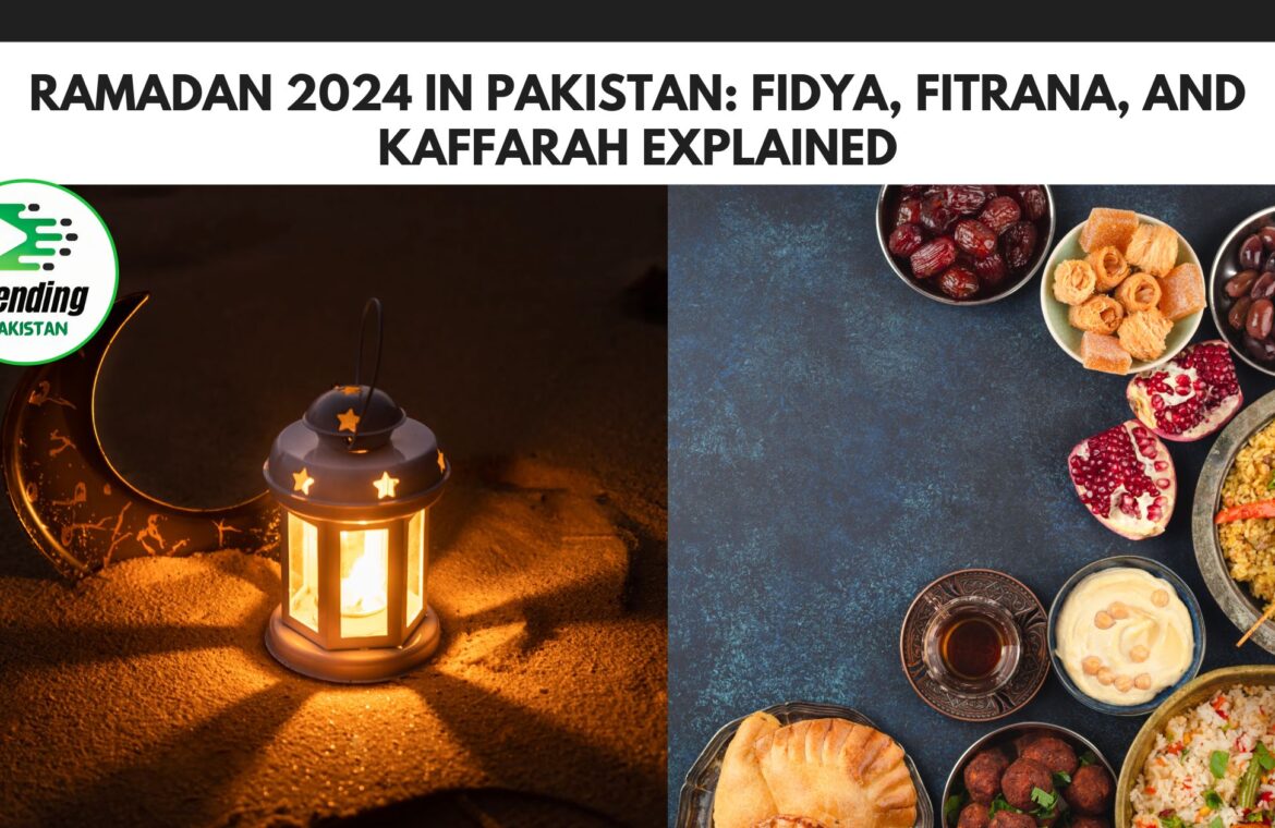 Ramadan 2024 in Pakistan: Fidya, Fitrana, and Kaffarah Explained