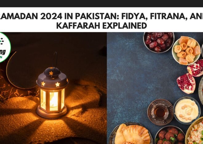 Ramadan 2024 in Pakistan: Fidya, Fitrana, and Kaffarah Explained