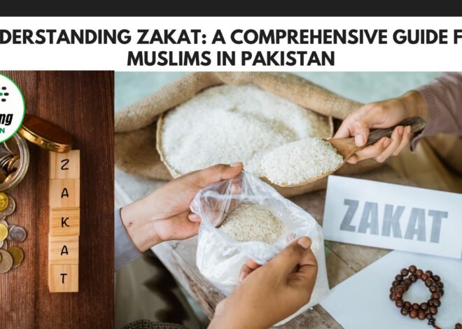 Understanding Zakat: A Comprehensive Guide for Muslims in Pakistan