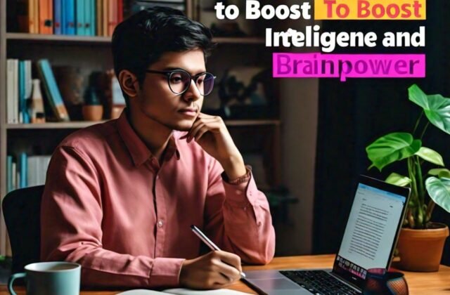 5 Healthy Habits to Boost Intelligence and Brainpower