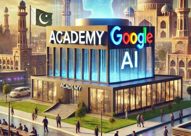 Google Unveils AI Academy in Pakistan to Propel Startup Growth 2024