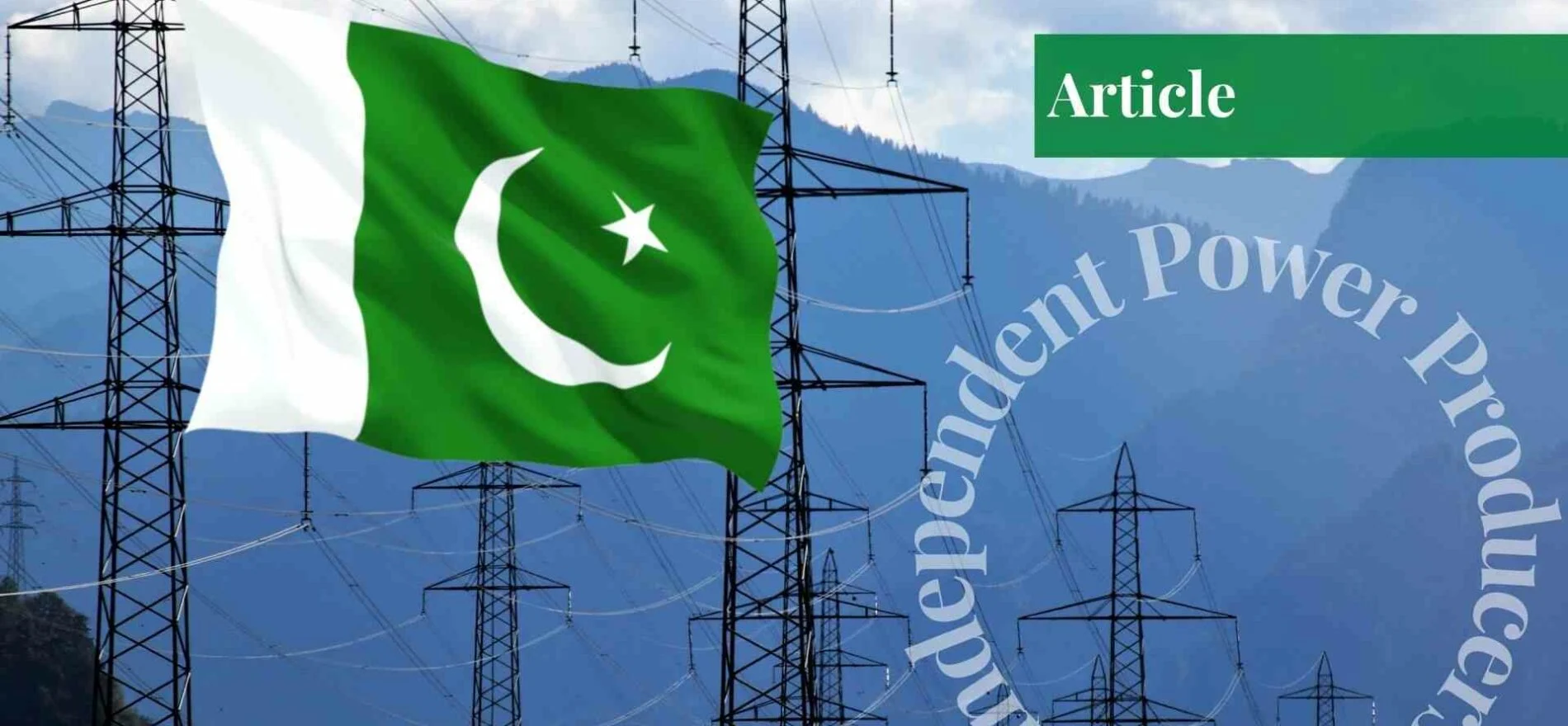 IPPs’ Increasing Payments Cause Economic Strain in Pakistan1