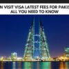 Bahrain Visit Visa Latest Fees for Pakistanis – All You Need to Know