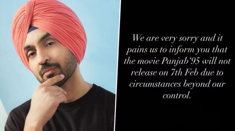 Diljit Dosanjh’s ‘Panjab ’95’ Faces Another Setback