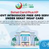 Khyber Pakhtunkhwa Introduces Free OPD Services Under Sehat Card Plus