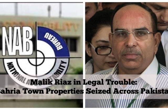 Malik Riaz in Legal Trouble: Bahria Town Properties Seized Across Pakistan