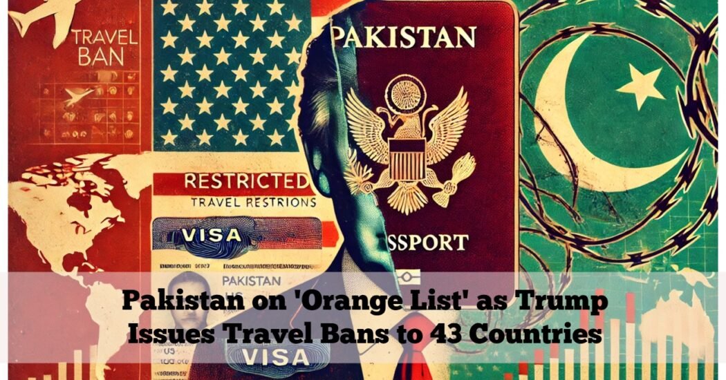 Pakistan on 'Orange List' as Trump Issues Travel Bans to 43 Countries