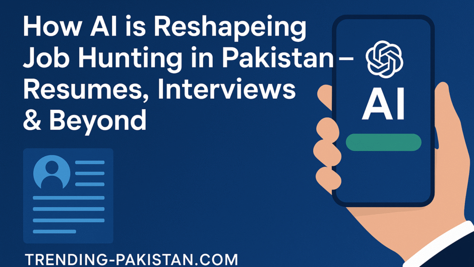 How AI is Reshaping Job Hunting in Pakistan — Resumes, Interviews & Beyond