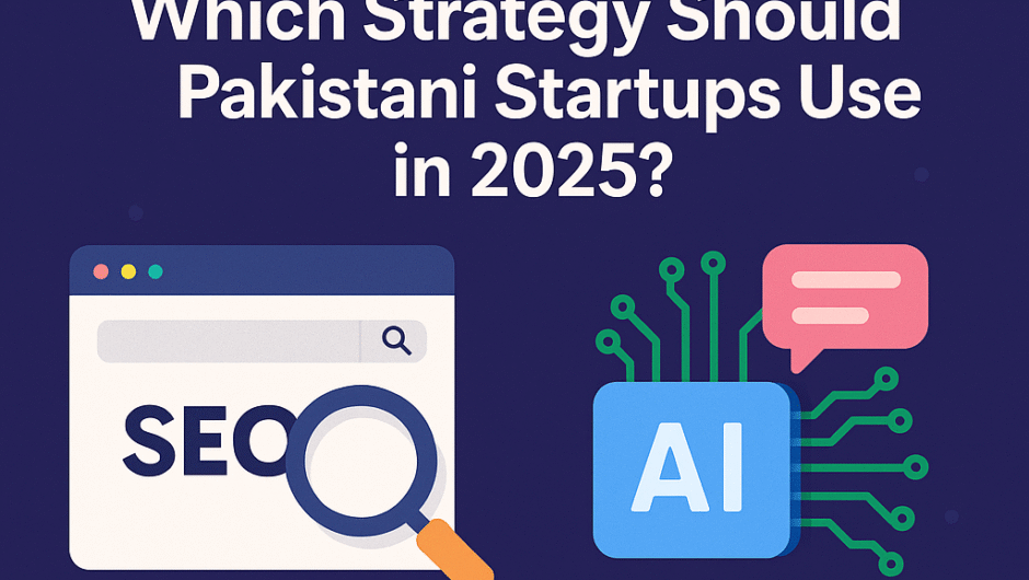 SEO vs GEO: Which Strategy Should Pakistani Startups Use in 2025?
