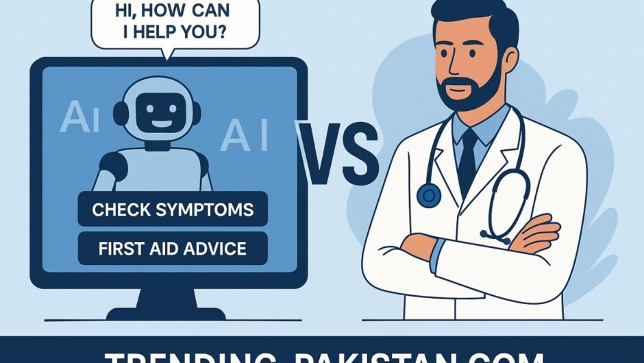 AI for Healthcare in Pakistan: Can Chatbots Replace Doctors for First Aid?