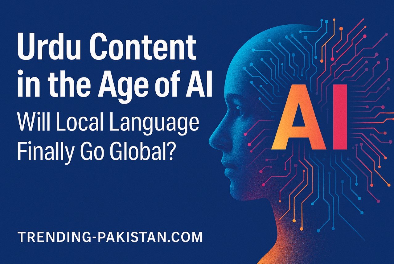 Urdu Content in the Age of AI: Will Local Language Finally Go Global?