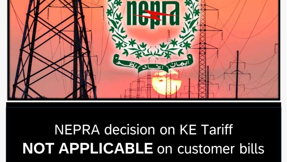 NEPRA Revised Tariff Determination: Far-Reaching Consequences for KE and stakeholders, including consumers