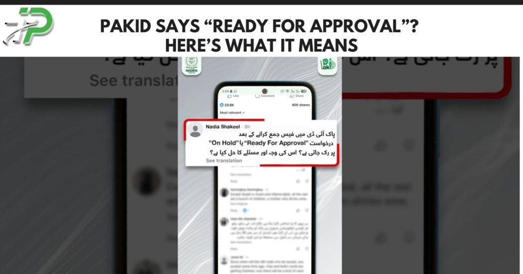 PakID Ready for Approval application status on NADRA app