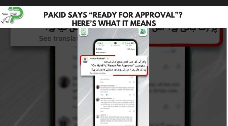 PakID Ready for Approval application status on NADRA app